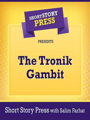cover image of Short Story Press Presents the Tronik Gambit